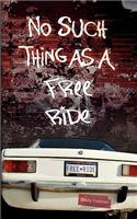 No Such Thing as a Free Ride