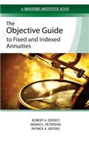 Objective Guide to Fixed and Indexed Annuities