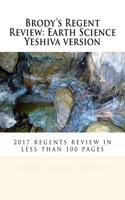 Brody's Regent Review: Earth Science Yeshiva Version: 2016 Regents Review in Less Than 100 Pages