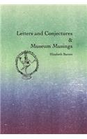 Letters and Conjectures & Museum Musings