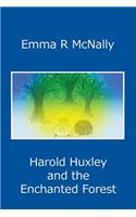 Harold Huxley and the Enchanted Forest