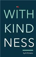 With Kindness
