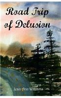 Road Trip of Delusion