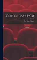 Clipper (May 1905)