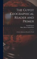 Guyot Geographical Reader and Primer