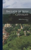 Ballads of Irish Chivalry