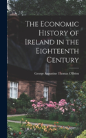 Economic History of Ireland in the Eighteenth Century