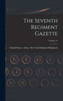 The Seventh Regiment Gazette; Volume 31