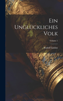 Ein Unglückliches Volk; Volume 1
