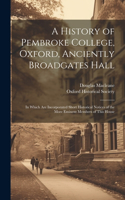 A History of Pembroke College, Oxford, Anciently Broadgates Hall