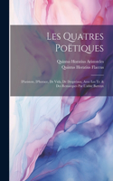 Les Quatres Poëtiques: D'aristote, D'horace, De Vida, De Despréaux, Avec Les Tr. & Des Remarques Par L'abbé Batteux