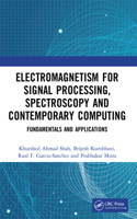 Electromagnetism for Signal Processing, Spectroscopy and Contemporary Computing