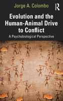 Evolution and the Human-Animal Drive to Conflict