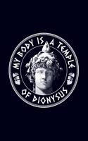 My body is a temple of dionysus