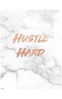 Hustle Hard: Marble and Gold 150 College-ruled Lined Pages 8.5 x 11 - A4 Size Inspirational gift for Girls(1 Marble and Rose Gold Inspirational Notebook for Girls)