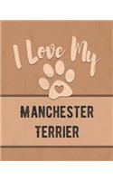 I Love My Manchester Terrier