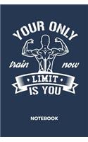 Your Only Limit Is You NOTEBOOK