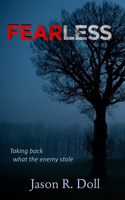 Fearless: Taking Back What the Enemy Stole