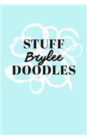Stuff Brylee Doodles: Personalized Teal Doodle Sketchbook (6 x 9 inch) with 110 blank dot grid pages inside.