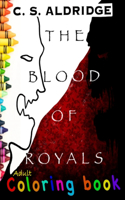 Blood Of Royals, Adult Coloring Book
