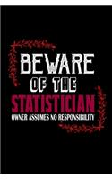 Beware of the statistician. owner assumes no responsibility