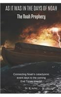 As It Was in the Days of Noah: The Noah Prophecy