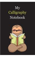 My Calligraphy Notebook: With A Cute Sloth Reading (sleeping), Blank Lined Notebook Journal Gift Idea With Black Background Cover