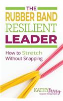 Rubber Band Resilient Leader