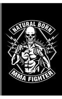 Natural Born MMA Fighter