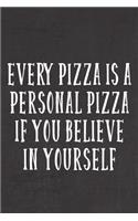 Every Pizza Is A Personal Pizza If You Believe In Yourself: A (Not) Very Motivating Notebook