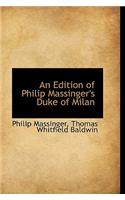 An Edition of Philip Massinger's Duke of Milan