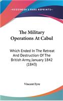 The Military Operations at Cabul