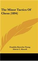 Minor Tactics Of Chess (1894)