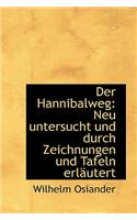 Der Hannibalweg: Neu Untersucht Und Durch Zeichnungen Und Tafeln Erl Utert