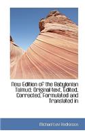 New Edition of the Babylonian Talmud; Original Text, Edited, Corrected, Formulated and Translated in