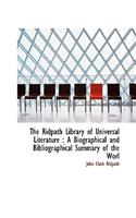 The Ridpath Library of Universal Literature: A Biographical and Bibliographical Summary of the Worl
