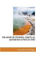 Une Ann E de R Volution, D'Apr?'s Un Journal Tenu Paris En 1848