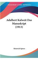 Adalbert Kalweit Das Manuskript (1913)