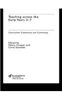 Teaching Across the Early Years 3-7