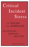 Critical Incident Stress And Trauma In The Workplace
