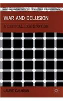 War and Delusion: A Critical Examination