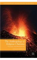 The Anthropology of Religious Charisma