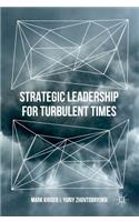 Strategic Leadership for Turbulent Times