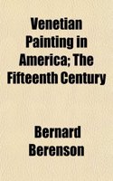 Venetian Painting in America; The Fifteenth Century