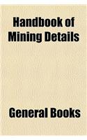 Handbook of Mining Details