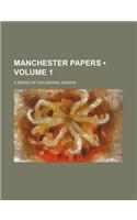 Manchester Papers (Volume 1); A Series of Occasional Essays: (English)