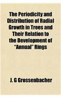 The Periodicity and Distribution of Radial Growth in Trees and Their Relation to the Development of 