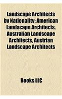 Landscape Architects by Nationality: American Landscape Architects, Australian Landscape Architects, Austrian Landscape Architects