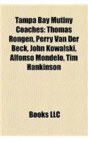 Tampa Bay Mutiny Coaches: Thomas Rongen, Perry Van Der Beck, John Kowalski, Alfonso Mondelo, Tim Hankinson(English)