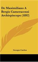 de Maximiliano a Bergis Cameracensi Archiepiscopo (1892)